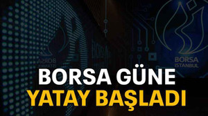 Borsa güne yatay başladı